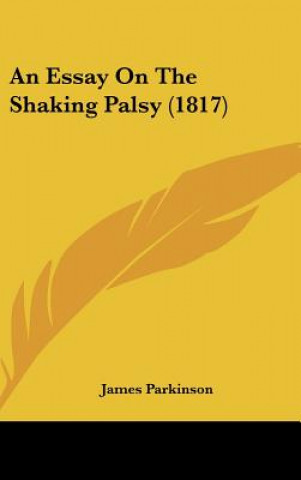 Książka An Essay On The Shaking Palsy (1817) James Parkinson