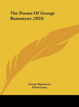 Könyv The Poems Of George Bannatyne (1824) George Bannatyne