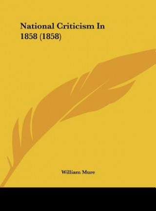 Kniha National Criticism In 1858 (1858) William Mure