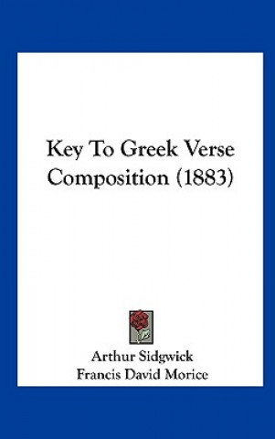 Book Key To Greek Verse Composition (1883) Arthur Sidgwick