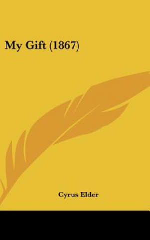 Kniha My Gift (1867) Cyrus Elder