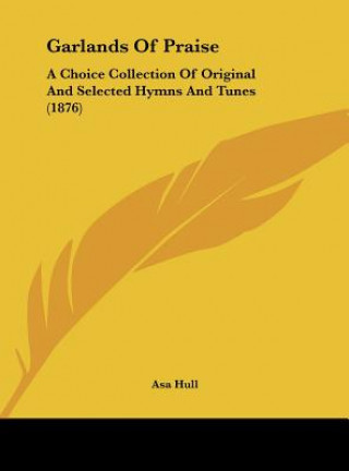 Könyv Garlands Of Praise Asa Hull