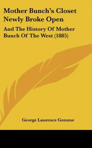 Carte Mother Bunch's Closet Newly Broke Open George Laurence Gomme