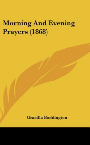 Boek Morning And Evening Prayers (1868) Gracilla Boddington
