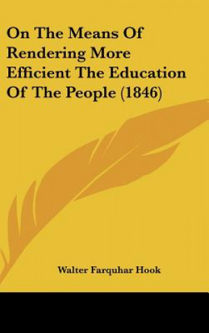 Buch On The Means Of Rendering More Efficient The Education Of The People (1846) Walter Farquhar Hook