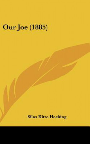 Libro Our Joe (1885) Silas Kitto Hocking