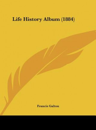 Kniha Life History Album (1884) Francis Galton