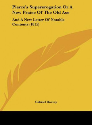 Βιβλίο Pierce's Supererogation Or A New Praise Of The Old Ass Gabriel Harvey