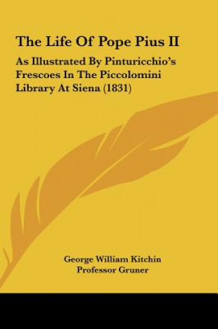 Książka The Life Of Pope Pius II George William Kitchin