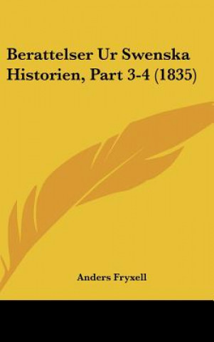 Książka Berattelser Ur Swenska Historien, Part 3-4 (1835) Anders Fryxell