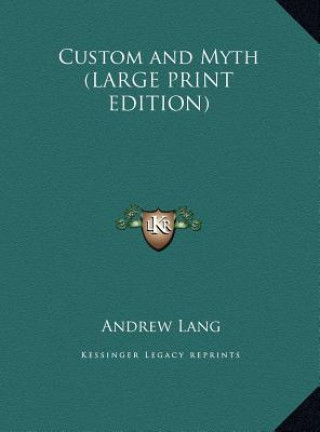 Carte Custom and Myth (LARGE PRINT EDITION) Andrew Lang