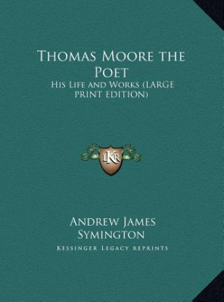 Книга Thomas Moore the Poet Andrew James Symington