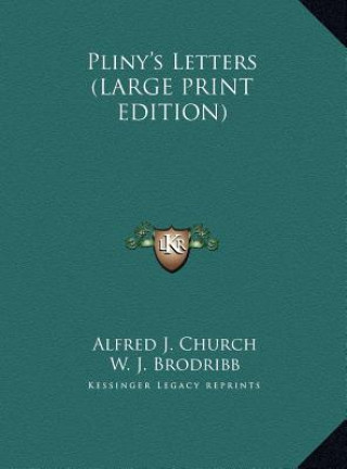 Книга Pliny's Letters (LARGE PRINT EDITION) Alfred J. Church