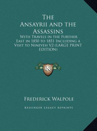 Книга The Ansayrii and the Assassins Frederick Walpole