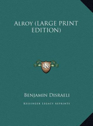 Livre Alroy (LARGE PRINT EDITION) Benjamin Disraeli