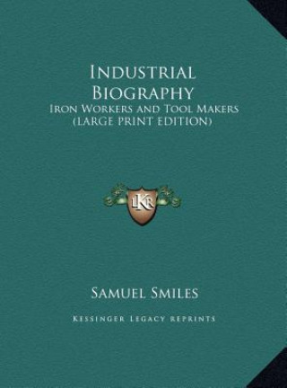 Kniha Industrial Biography Samuel Smiles