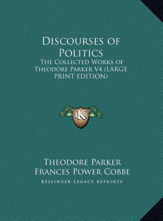 Carte Discourses of Politics Theodore Parker