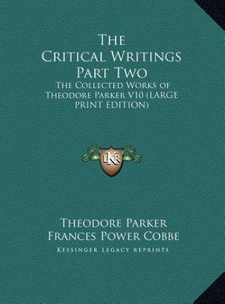 Kniha The Critical Writings Part Two Theodore Parker