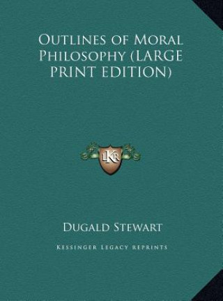 Libro Outlines of Moral Philosophy (LARGE PRINT EDITION) Dugald Stewart