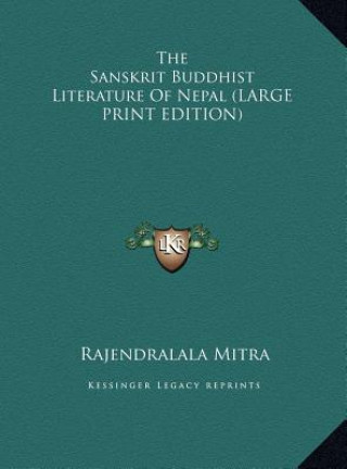 Kniha The Sanskrit Buddhist Literature Of Nepal (LARGE PRINT EDITION) Rajendralala Mitra