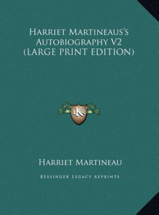 Buch Harriet Martineaus's Autobiography V2 (LARGE PRINT EDITION) Harriet Martineau