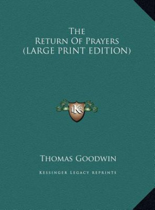 Carte The Return Of Prayers (LARGE PRINT EDITION) Thomas Goodwin