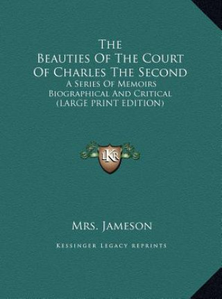 Kniha The Beauties Of The Court Of Charles The Second Mrs. Jameson