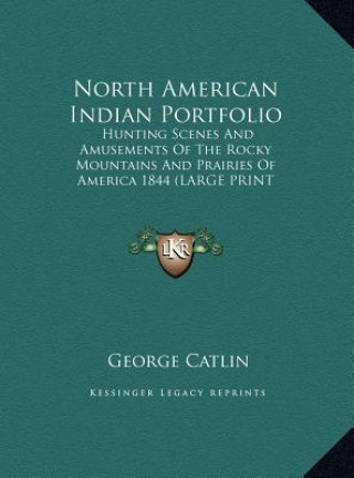 Könyv North American Indian Portfolio George Catlin
