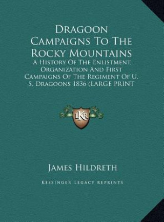 Książka Dragoon Campaigns To The Rocky Mountains James Hildreth