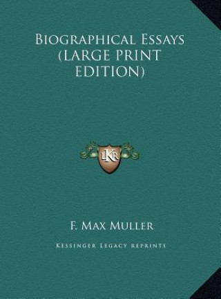 Kniha Biographical Essays (LARGE PRINT EDITION) F. Max Muller