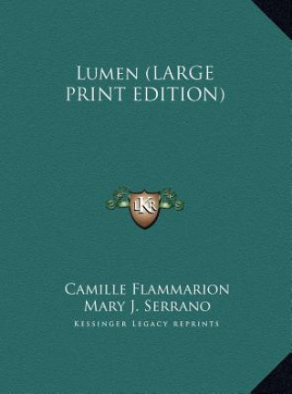 Kniha Lumen (LARGE PRINT EDITION) Camille Flammarion