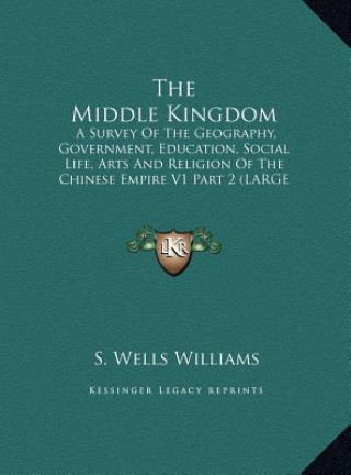 Könyv The Middle Kingdom S. Wells Williams