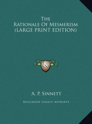 Carte The Rationale Of Mesmerism (LARGE PRINT EDITION) A. P. Sinnett