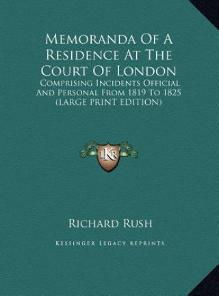 Kniha Memoranda Of A Residence At The Court Of London Richard Rush