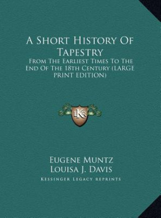 Książka A Short History Of Tapestry Eugene Muntz