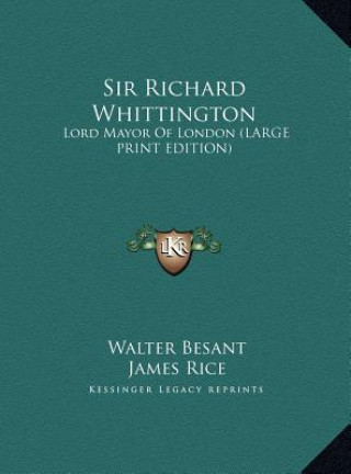 Könyv Sir Richard Whittington Walter Besant