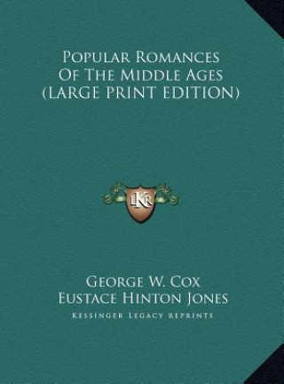 Buch Popular Romances Of The Middle Ages (LARGE PRINT EDITION) George W. Cox