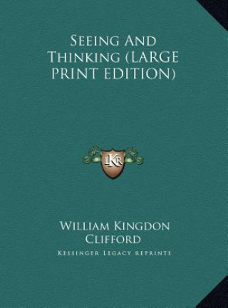 Buch Seeing And Thinking (LARGE PRINT EDITION) William Kingdon Clifford