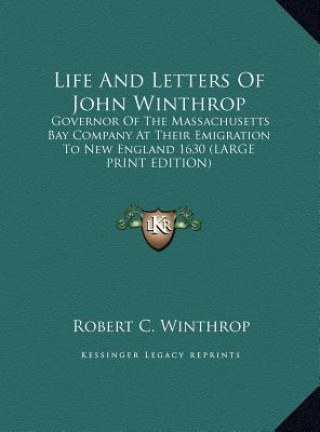 Carte Life And Letters Of John Winthrop Robert C. Winthrop