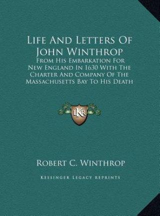 Carte Life And Letters Of John Winthrop Robert C. Winthrop