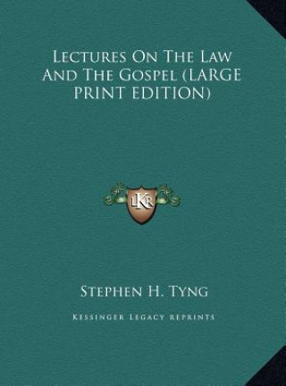 Carte Lectures On The Law And The Gospel (LARGE PRINT EDITION) Stephen H. Tyng