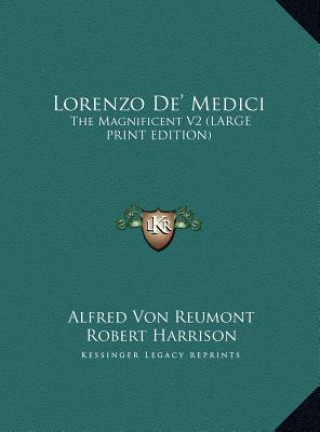 Kniha Lorenzo De' Medici Alfred Von Reumont