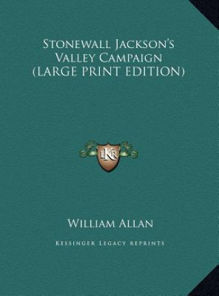Carte Stonewall Jackson's Valley Campaign (LARGE PRINT EDITION) William Allan
