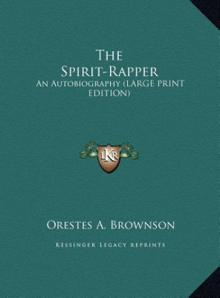 Livre The Spirit-Rapper Orestes A. Brownson