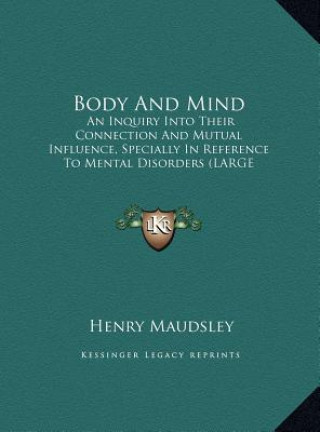 Könyv Body And Mind Henry Maudsley