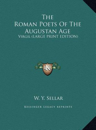 Книга The Roman Poets Of The Augustan Age W. Y. Sellar