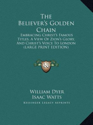 Kniha The Believer's Golden Chain William Dyer