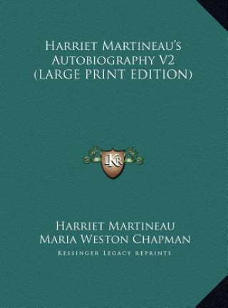 Buch Harriet Martineau's Autobiography V2 (LARGE PRINT EDITION) Harriet Martineau