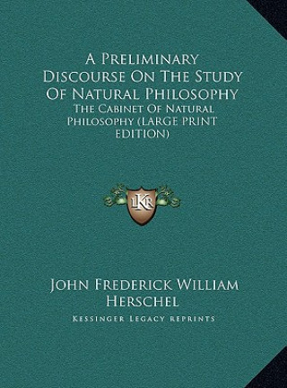 Kniha A Preliminary Discourse On The Study Of Natural Philosophy John Frederick William Herschel