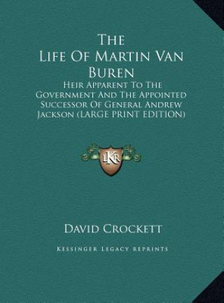Könyv The Life Of Martin Van Buren David Crockett